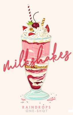 Milkshakes