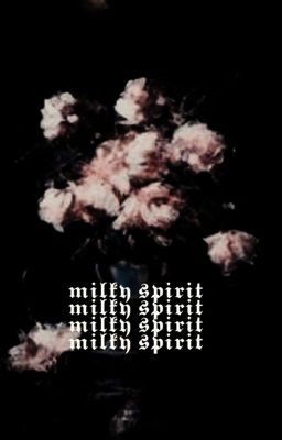 MILKY SPIRIT.   poetry