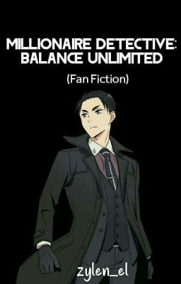 Millionaire Detective: Balance Unlimited (Fan Fiction)