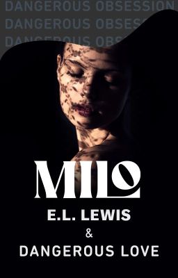 MILO - E.L. Lewis & Dangerous Love