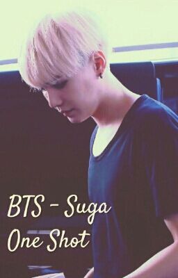 Min Yoongi One Shot