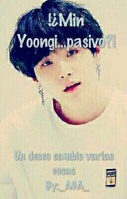 !¿Min Yoongi..pasivo?!