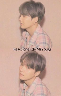 💗💗Min Yoongi (reacciones)💗💗