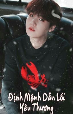 || MIN YOONGI x YOU || Định Mệnh Dẫn Lối Yêu Thương....