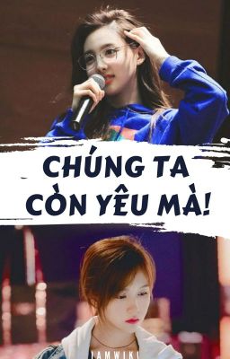 [Minayeon] CHÚNG TA CÒN YÊU MÀ!