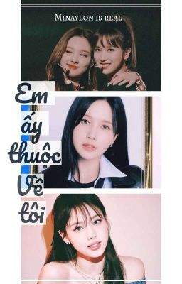 | Minayeon| Em Ấy Thuộc Về Tôi ( chuyển ver)