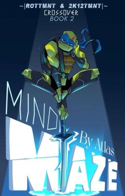 Mind Maze~(Tmnt 2k12/Rottmnt)