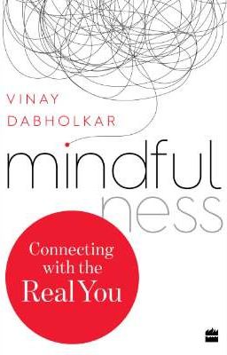 Mindfulness - Vinay Dabholkar