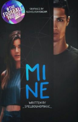 Mine (Cristiano Ronaldo Fanfic)