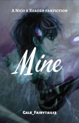 Mine (Nico Di Angelo x Reader)