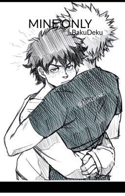 MINE ONLY - BakuDeku 