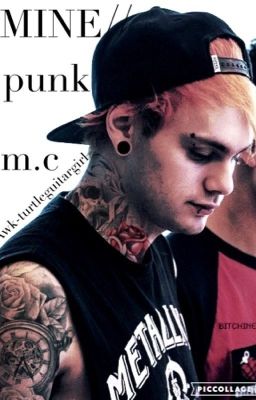 MINE // punk m.c au || 1