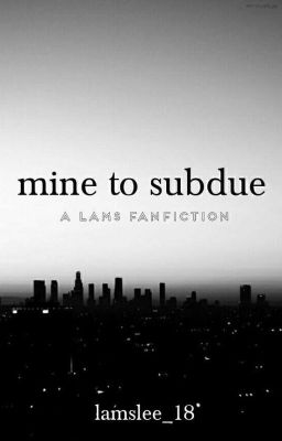 Mine to Subdue ✔ | Yandere Lams