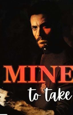 Mine to take (18+) - Fanfiction