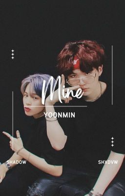 Mine || Yoonmin