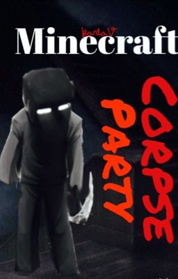 Minecraft Corpse Party -discontinued-