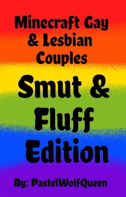 Minecraft Gay & Lesbian Couples - Smut & Fluff Edition