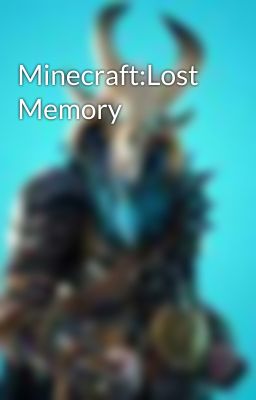 Minecraft:Lost Memory