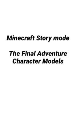 Minecraft Story mode: The Final Adventure Character Models