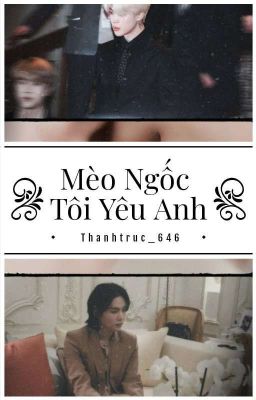 [ Minga ] Mèo ngốc tôi yêu anh