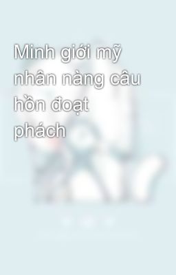 Minh giới mỹ nhân nàng câu hồn đoạt phách