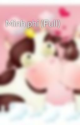 Minh phi (Full)