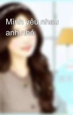 Mình yêu nhau anh nhé