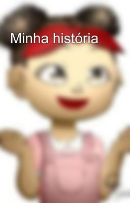 Minha história