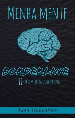 Minha mente borderline 2 - O limite da quarentena.