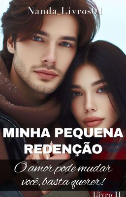 MINHA PEQUENA REDENÇÃO. Parte II.