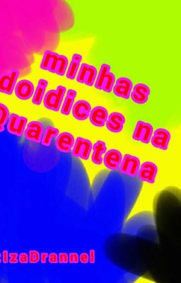 minhas doidices da Quarentena 