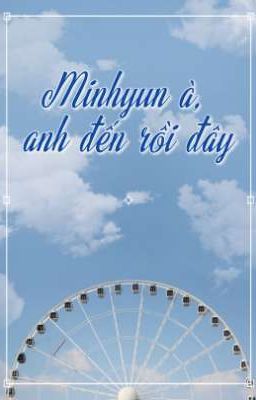 Minhyun à, anh đến rồi đây