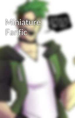 Miniature Fanfic