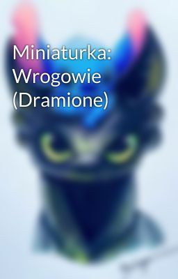 Miniaturka: Wrogowie (Dramione)