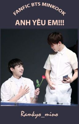 [MinKook/JiKook]Anh yêu em!!!