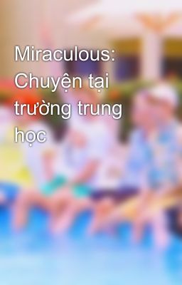 Miraculous: Chuyện tại trường trung học