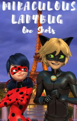 Miraculous Ladybug One Shots