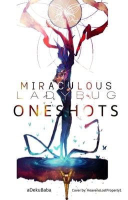 Miraculous Ladybug Oneshots