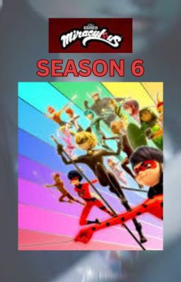 Miraculous Ladybug Season 6