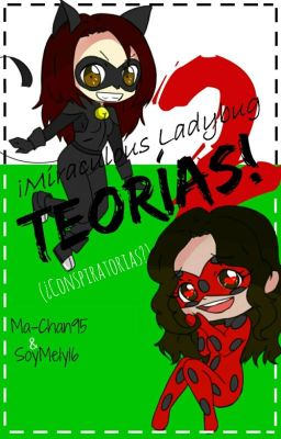 ¡Miraculous Ladybug Teorias! 2 (¿Conspiratorias?)