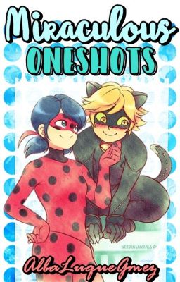 Miraculous ONESHOTS (Pausada)