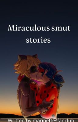 Miraculous - smut stories