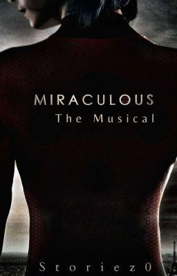 MIRACULOUS THE MUSICAL.   on hold