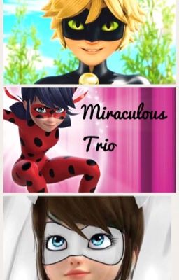 Miraculous Trio