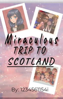 Miraculous Trip to Scotland [DISCONTINUED]