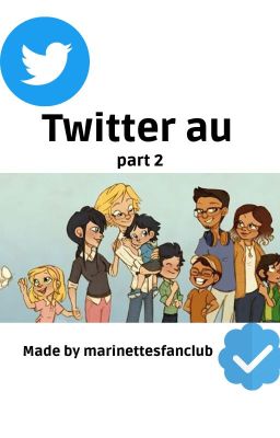 Miraculous twitter au - part 2