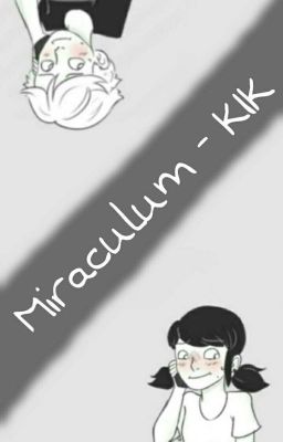 Miraculum - KIK  〣 Zakończone ✔ 〣