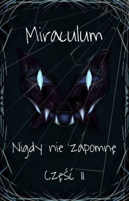 Miraculum - Nigdy nie zapomnę cz.2