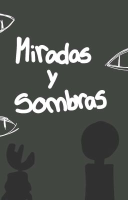 Miradas y sombras