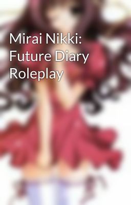 Mirai Nikki: Future Diary Roleplay